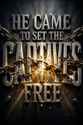 He Came to Set the Captives Free