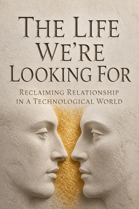 The Life We're Looking For by Andy Crouch