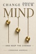 Change Your Mind--And Keep the Change