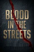 Blood in the Streets