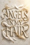 Angels in My Hair
