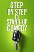 Step by Step to Stand-Up Comedy