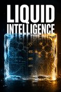 Liquid Intelligence