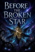 Before the Broken Star