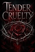 Tender Cruelty