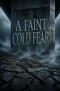 A Faint Cold Fear