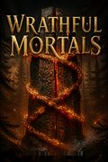 Wrathful Mortals
