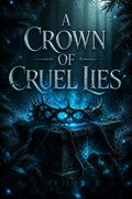 A Crown of Cruel Lies