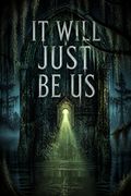 It Will Just Be Us