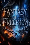 Fantasy of Freedom
