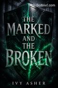 The Marked and the Broken