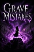 Grave Mistakes