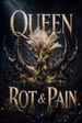 Queen of Rot and Pain
