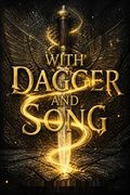 With Dagger and Song