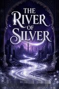 The River of Silver