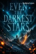Even the Darkest Stars