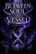Between Soul and Vessel