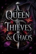 A Queen of Thieves &amp; Chaos