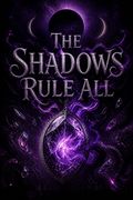 The Shadows Rule All