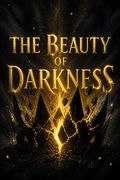 The Beauty of Darkness