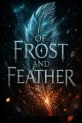 Of Frost and Feather