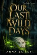 Our Last Wild Days