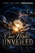 One Night Unveiled