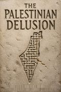 The Palestinian Delusion
