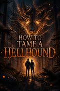 How to Tame a Hellhound