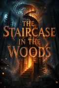The Staircase in the Woods