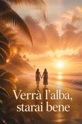 Verrà l'alba, starai bene