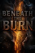 Beneath the Burn
