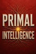 Primal Intelligence
