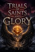 Trials of Saints and Glory