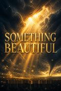 Something Beautiful