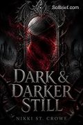Dark &amp; Darker Still