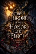 The Throne of Honor and Blood