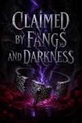Claimed by Fangs and Darkness
