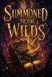 Summoned to the Wilds