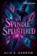 A Spindle Splintered
