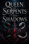 Queen of Serpents and Shadows