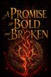 A Promise so Bold and Broken