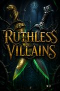 Ruthless Villains