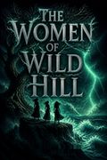 The Women of Wild Hill