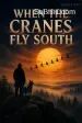When the Cranes Fly South