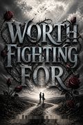 Worth Fighting For