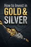 How to Invest in Gold &amp; Silver