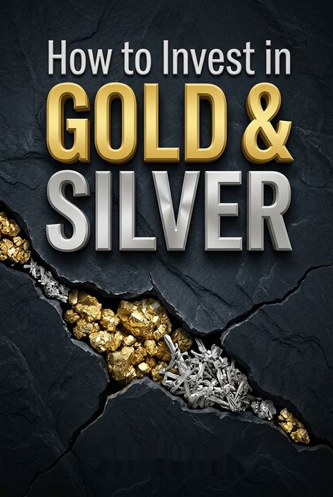 How to Invest in Gold &amp; Silver by Don Durrett