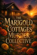 The Marigold Cottages Murder Collective