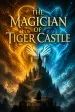The Magician of Tiger Castle
